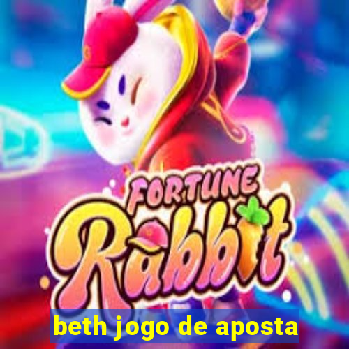 beth jogo de aposta